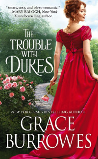 Grace Burrowes — The Trouble with Dukes