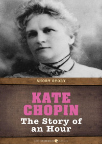 Kate Chopin — The Story of an Hour