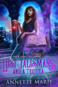 Annette Marie [Marie, Annette] — Lost Talismans and a Tequila