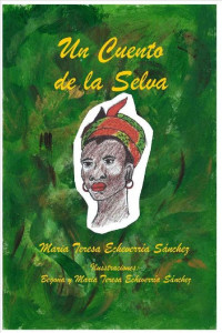 María Teresa Echeverría Sánchez — Un cuento de la selva