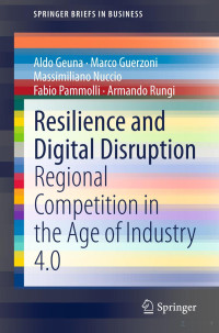 Springer — Resilience and Digital Disruption: Regional Competition in the Age of Industry 4.0 (SpringerBriefs in Business)