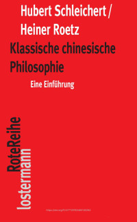 Hubert Schleichert / Heiner Roetz — Klassische chinesische Philosophie. Eine Einführung