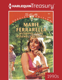 Marie Ferrarella — Husband: Some Assembly Required