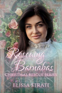 Elissa Strati — Rescuing Barnabas (Christmas Rescue Book 10)