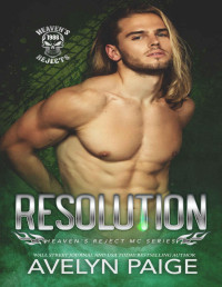 Avelyn Paige — Resolution (Heaven's Rejects MC Book 5)