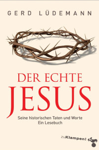 Gerd Lüdemann — Der echte Jesus