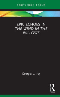 Georgia L. Irby; — Epic Echoes in The Wind in the Willows