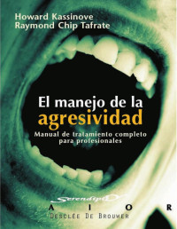 Howard Kassinove — El Manejo De La Agresividad: Manual De Tratamiento Completo Para Profesionales