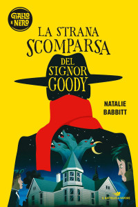 Natalie Babbitt — La strana scomparsa del Signor Goody