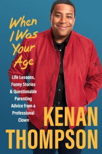 Kenan Thompson — When I Was Your Age