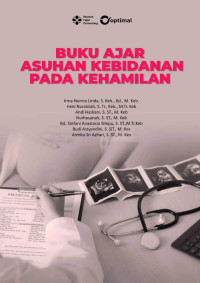 Irma Nurma Linda, S.Keb., Bd., M.Keb., Heni Nurakilah, S.Tr.Keb., M.Tr.Keb., Andi Hasliani, S.ST., M.Keb., Nurhasanah, S.ST., M.Keb., Bd, Stefani Anastasia Sitepu, S.ST., M.Tr.Keb., Budi Astyandini, S.SiT., M.Kes., Armita Sri Azhari, S.ST., M.Kes. — Asuhan Kebidanan Pada Kehamilan: Buku Ajar