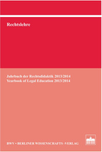 Bernhard Bergmans (Hrsg. / Ed.) — Rechtslehre. Jahrbuch der Rechtsdidaktik 2013/2014, Yearbook of Legal Education 2013/2014