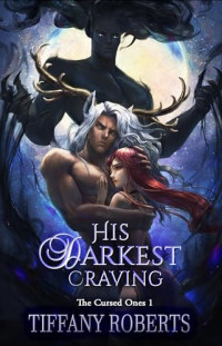 Tiffany Roberts — His Darkest Craving