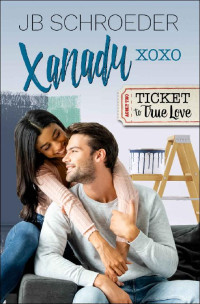 JB Schroeder — Xanadu XOXO (Ticket to True Love)