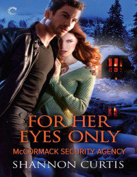 Curtis, Shannon — For Her Eyes Only (McCormack Security Agency)