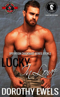 Dorothy Ewels & Operation Alpha — Lucky In Love (Special Forces: Operation Alpha)
