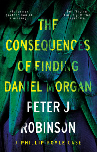 Peter J Robinson — The Consequences of Finding Daniel Morgan