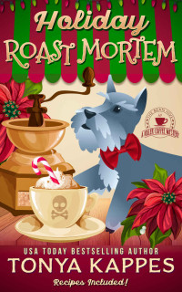 Tonya Kappes — Holiday Roast Mortem (Killer Coffee Mystery 7)