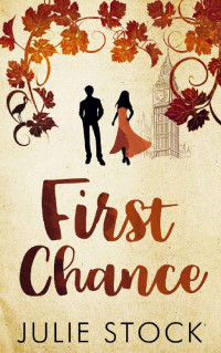 Julie Stock — First Chance: Prequel to the Domaine des Montagnes series