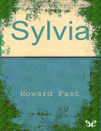 Howard Fast [Fast, Howard] — Sylvia