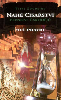 Terry Goodkind — Mec pravdy 16 - Nahe cisarstvi - Pevnost carodeju