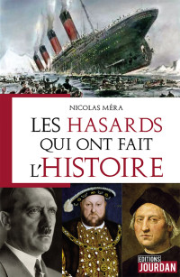 Nicolas Méra — Les hasards qui ont fait l’histoire