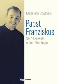 Borghesi, & Massimo — Papst Franziskus