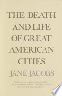 Jane Jacobs — The Death and Life of Great American Cities