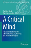 Christine Godt, Matthias Lamping, (eds.) — A Critical Mind: Hanns Ullrich's Footprint in Internal Market Law, Antitrust and Intellectual Property