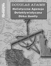 DOUGLAS ADAMS — Holistyczna Agencja Detektywistyczna Dirka Gently’ego