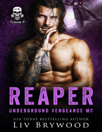 Liv Brywood — Reaper (Underground Vengeance MC Romance, Montana Chapter Book 5)