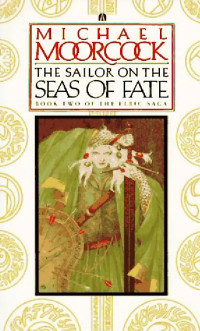 Michael Moorcock — The sailor on the seas of fate