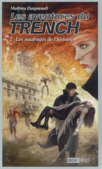 Daigneault Mathieu — Les aventures du Trench, tome 2 : Les naufragés de l'histoire