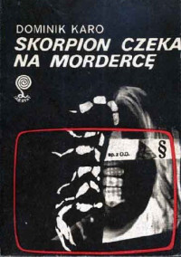 Dominik Karo — Skorpion czeka na mordercę