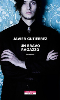 Javier Gutiérrez [Gutiérrez, Javier] — Un Bravo Ragazzo