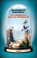 Elizabeth Macneal — La fabbrica delle bambole