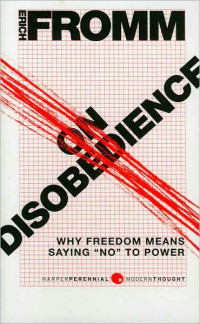 Erich Fromm — On Disobedience: Why Freedom Means Saying "No" to Power
