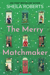 Sheila Roberts — The Merry Matchmaker