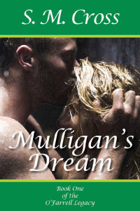 S.M. Cross [Cross, S.M.] — Mulligan's Dream (The O'Farrell Legacy Book 1)