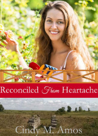 Cindy M. Amos — Reconciled From Heartache: Saga Of Reciprocation (Horizons Of Hidden Promise 02)