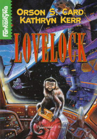 Orson Scott Card & Kathryn Kerr — Lovelock