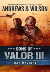 Brian Andrews — Sons of Valor, III: War Machine