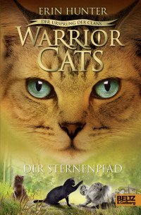 Hunter, Erin — [Warrior Cats Staffel 05] • [Der Ursprung des Clans 06] • Der Sternenpfad