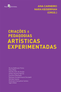 Nara Keiserman; & Nara Keiserman — Criaes e Pedagogias Artsticas Experimentadas