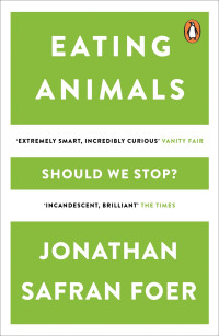 Jonathan Safran Foer — Eating Animals: Should We Stop?