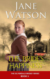Jane Watson — The Bride's Happiness (Silverdale Brides 03)