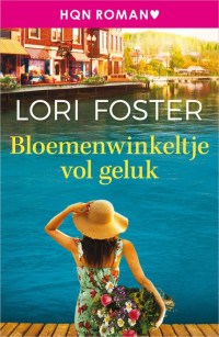 Lori Foster — Bloemenwinkeltje vol geluk [HQN Roman 373]