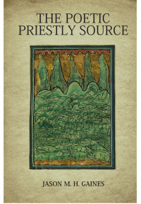 Jason M. H. Gaines — The Poetic Priestly Source