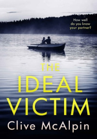 Clive McAlpin — The Ideal Victim
