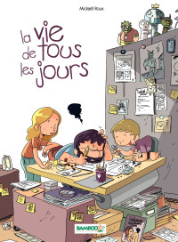 Mickael Roux — La vie de tous les jours - Tome 1